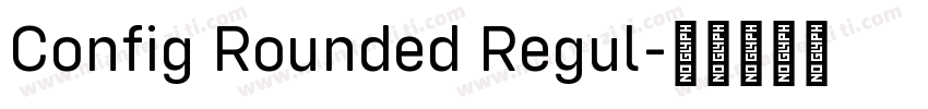 Config Rounded Regul字体转换